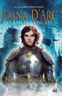 JOANA D'ARC - O amor venceu