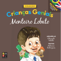 Crianças geniais: Monteiro Lobato (Edição Bilíngue)