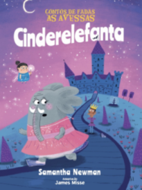 Contos de Fadas às Avessas. Cinderelefanta