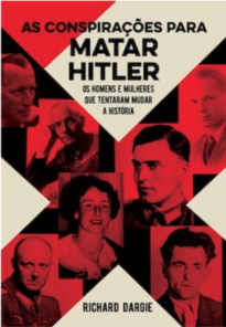 AS CONSPIRAÇÕES PARA MATAR HITLER