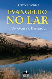 Evangelho no Lar- um Oásis no Deserto.