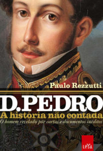D. Pedro I: a história não contada