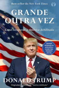Donald Trump - Grande Outra Vez