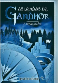 As lendas de Gandhor: a revelação