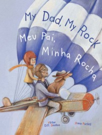 My Dad, My Rock / Meu Pai, Minha Rocha: Edição Bilíngue em Português (Brasil) e Inglês