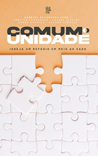 Comum Unidade : igreja: um refúgio em meio ao caos