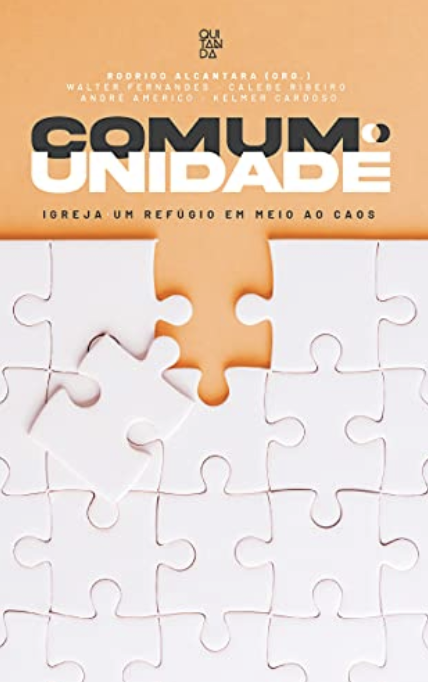 Comum Unidade : igreja: um refúgio em meio ao caos