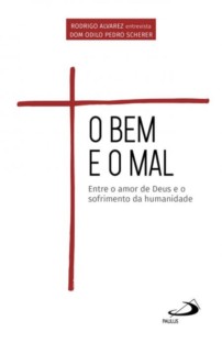 O bem e o mal: entre o amor de Deus