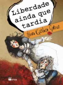 Liberdade ainda que tardia