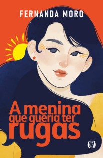 a menina que queria ter rugas.