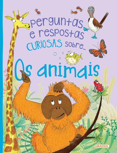 Perguntas e Respostas Curiosas Sobre.... Os Animais
