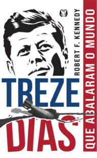 Treze Dias: Que Abalaram o Mundo