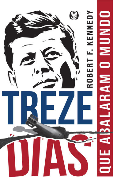 Treze Dias: Que Abalaram o Mundo