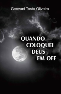 Quando coloquei Deus em off