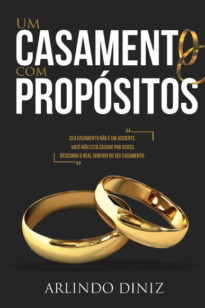 Um casamento com propósitos