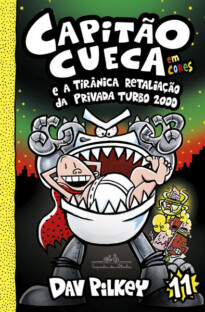 Capitão Cueca 11 - e a tirânica retaliação da Privada Turbo 2000