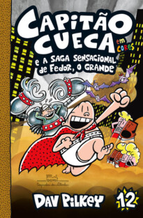 Capitão Cueca 12 - e a saga sensacional de Fedor, O Grande