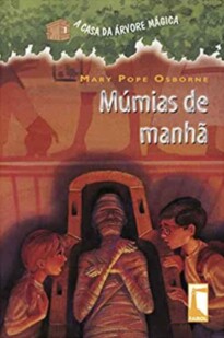 A Casa Da Árvore Mágica - Múmias na Manhã