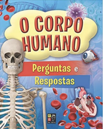 O Corpo Humano Perguntas e Respostas