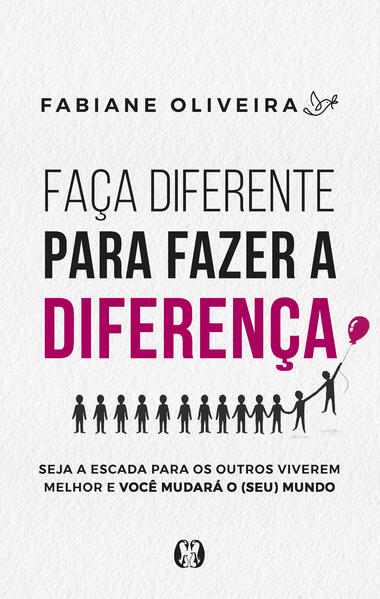 Faça diferente para fazer a diferença