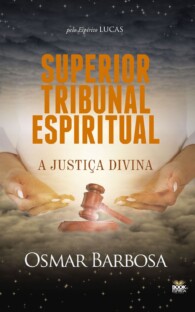 SUPERIOR TRIBUNAL ESPIRITUAL - A JUSTIÇA DIVINA
