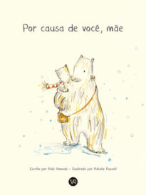 Por causa de você, mãe