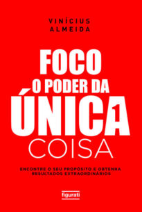 Foco: O poder da única coisa