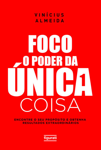 Foco: O poder da única coisa