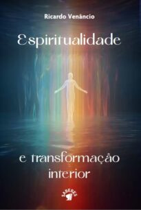 ESPIRITUALIDADE E TRANSFORMAÇÃO INTERIOR