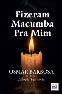 FIZERAM MACUMBA PRA MIM