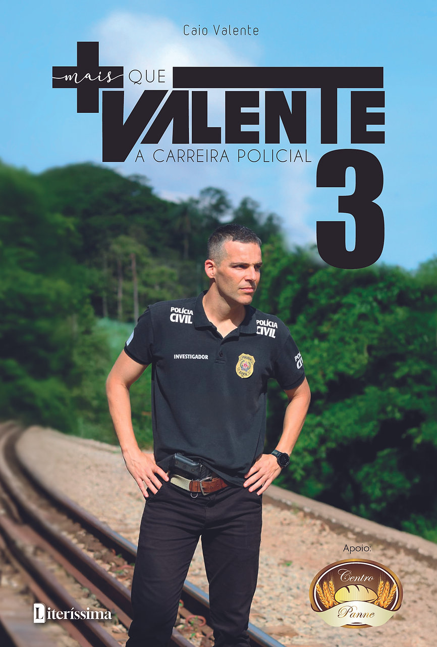 MAIS QUE VALENTE 3 - A CARREIRA POLICIAL