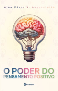 O PODER DO PENSAMENTO POSITIVO
