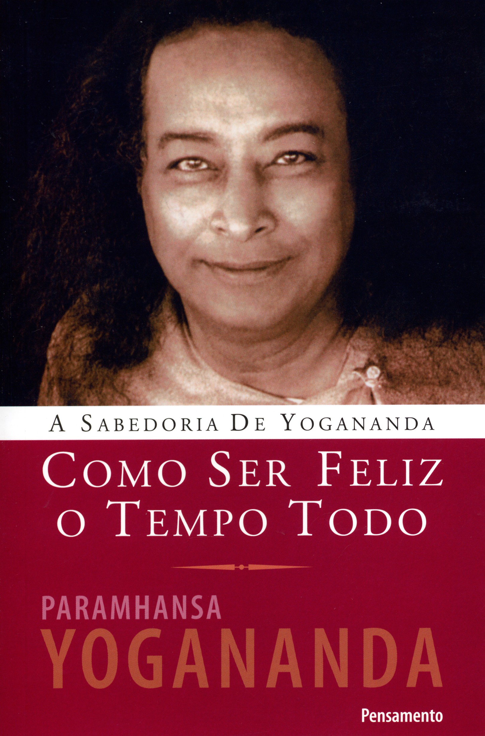 Como ser feliz o tempo todo