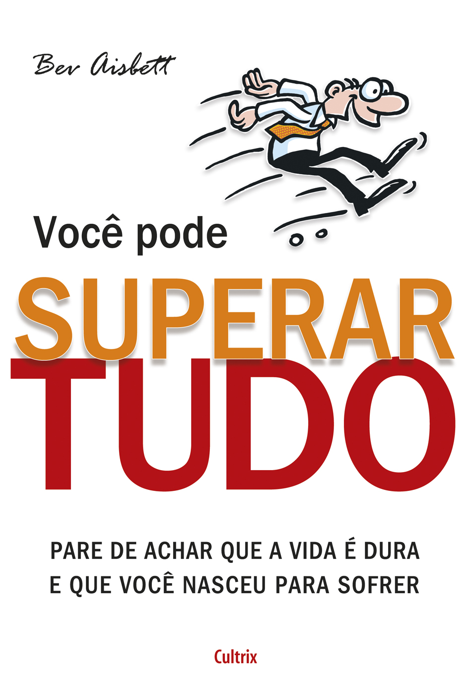 Você pode superar tudo