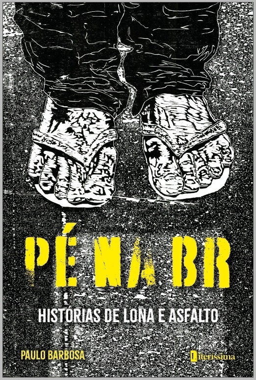 PÉ NA BR HISTÓRIAS DE LONA E ASFALTO