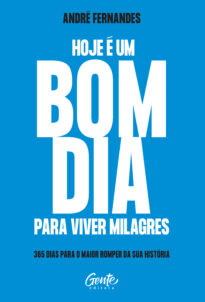 Hoje é um bom dia para viver milagre