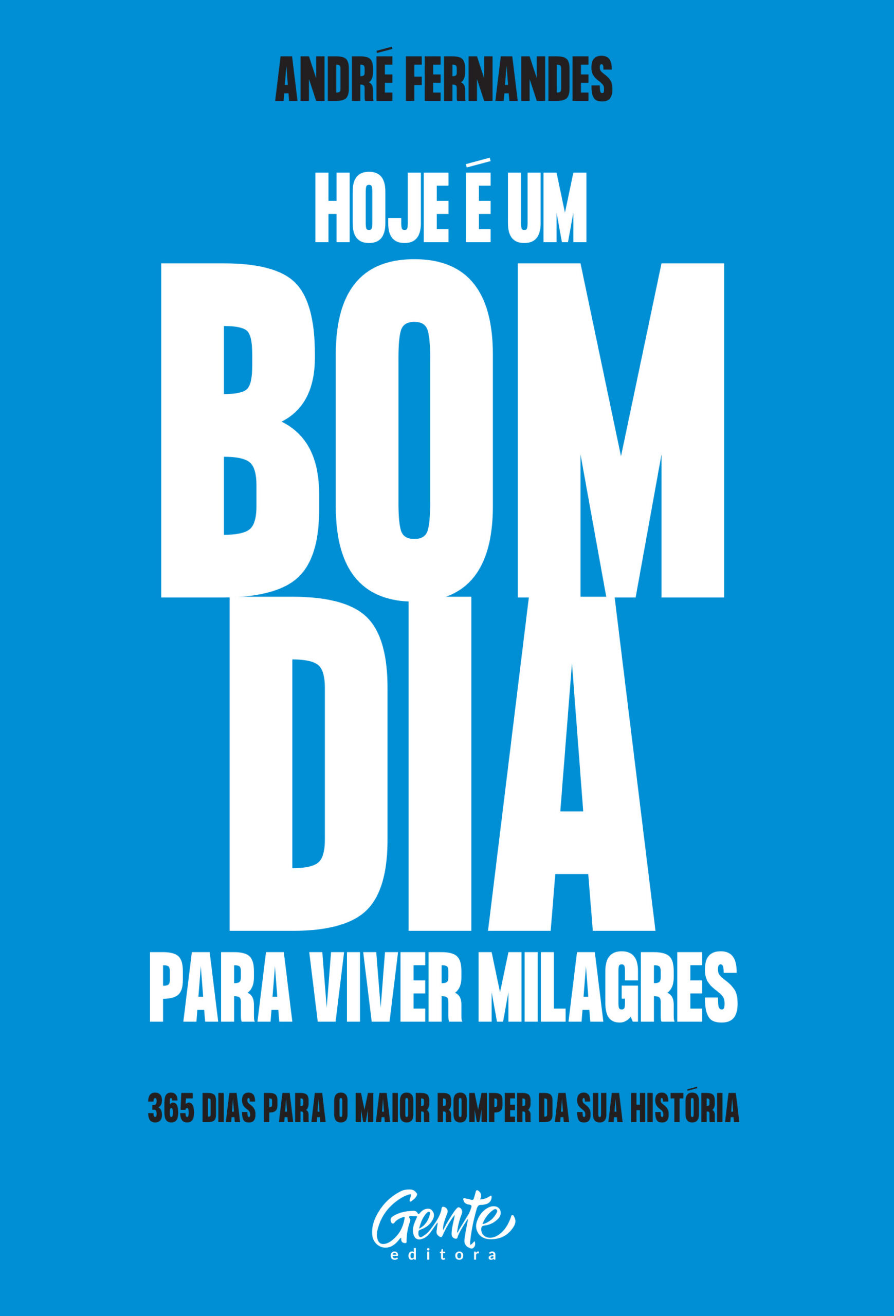 Hoje é um bom dia para viver milagre