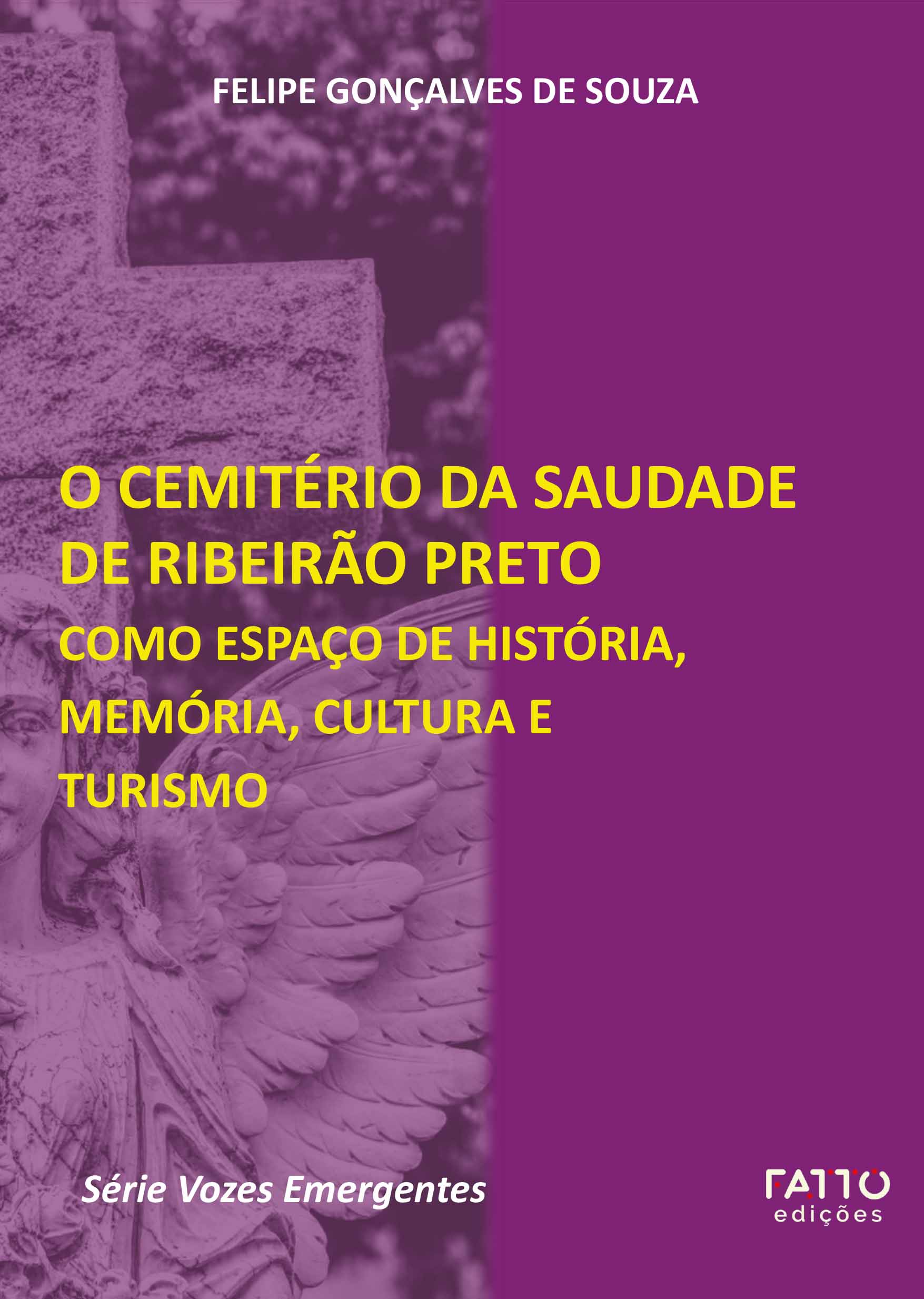 O Cemitério da Saudade de Ribeirão Preto como espaço de história, memória, cultura e turismo