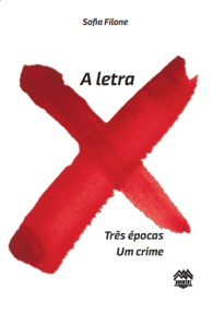 A LETRA X: TRÊS ÉPOCAS, UM CRIME