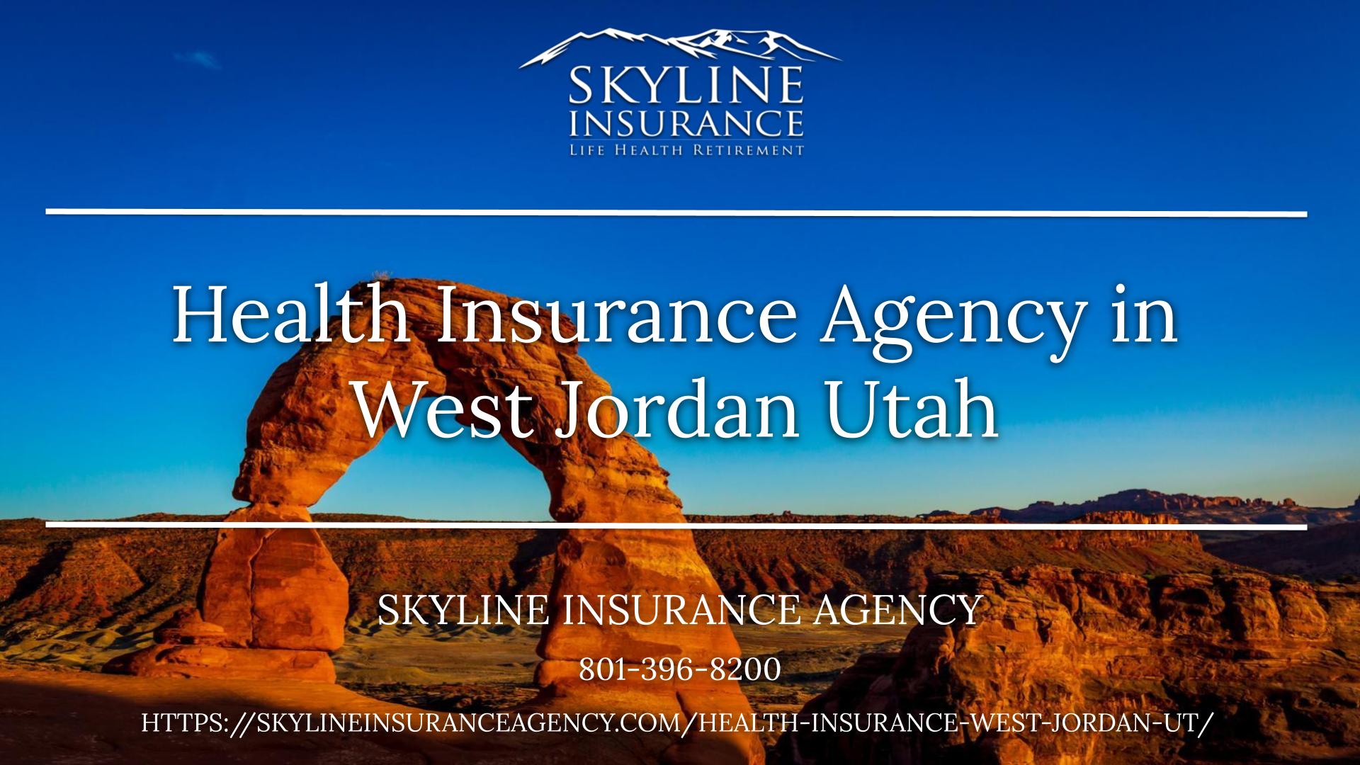 Health Insurance Agency in West Jordan, Utah - Skyline Insurance Agency