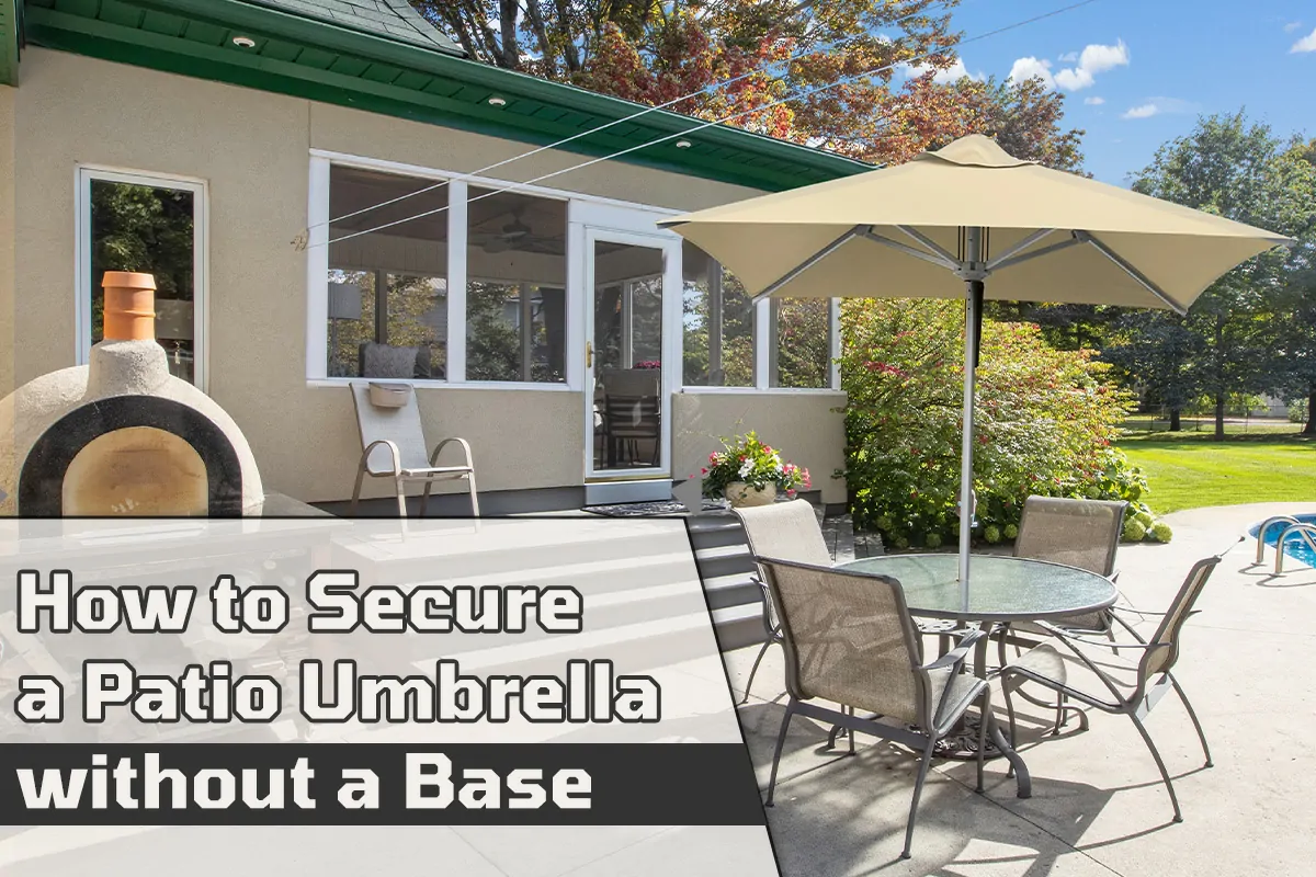 how to secure a patio umbrella without a base