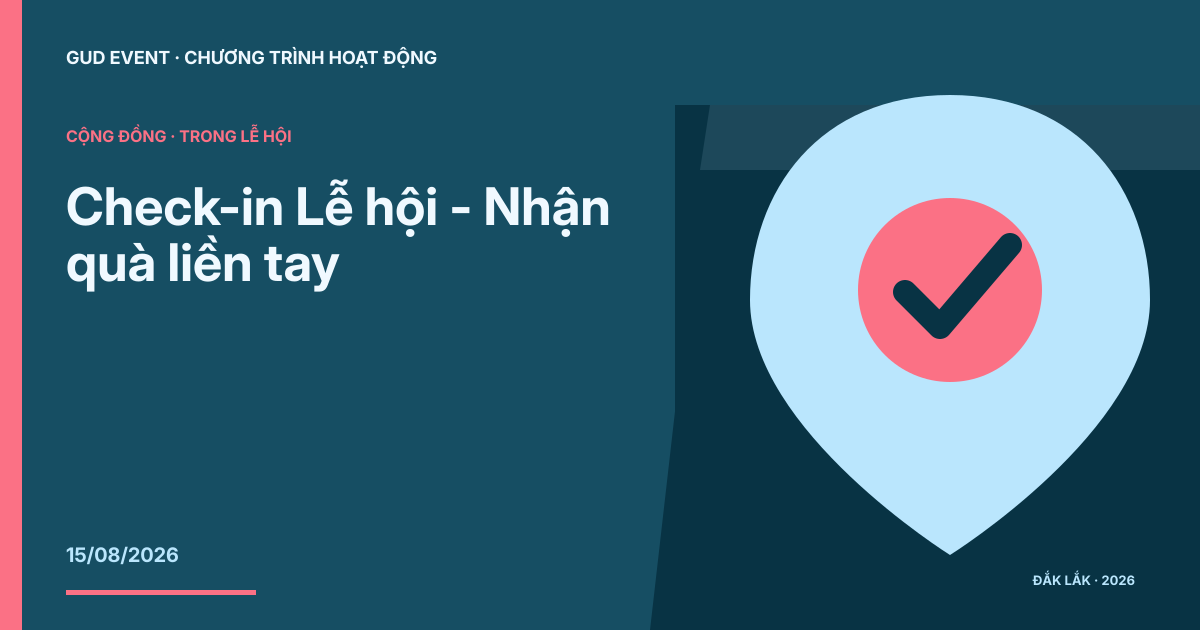 Check-in Lễ hội - Nhận quà liền tay