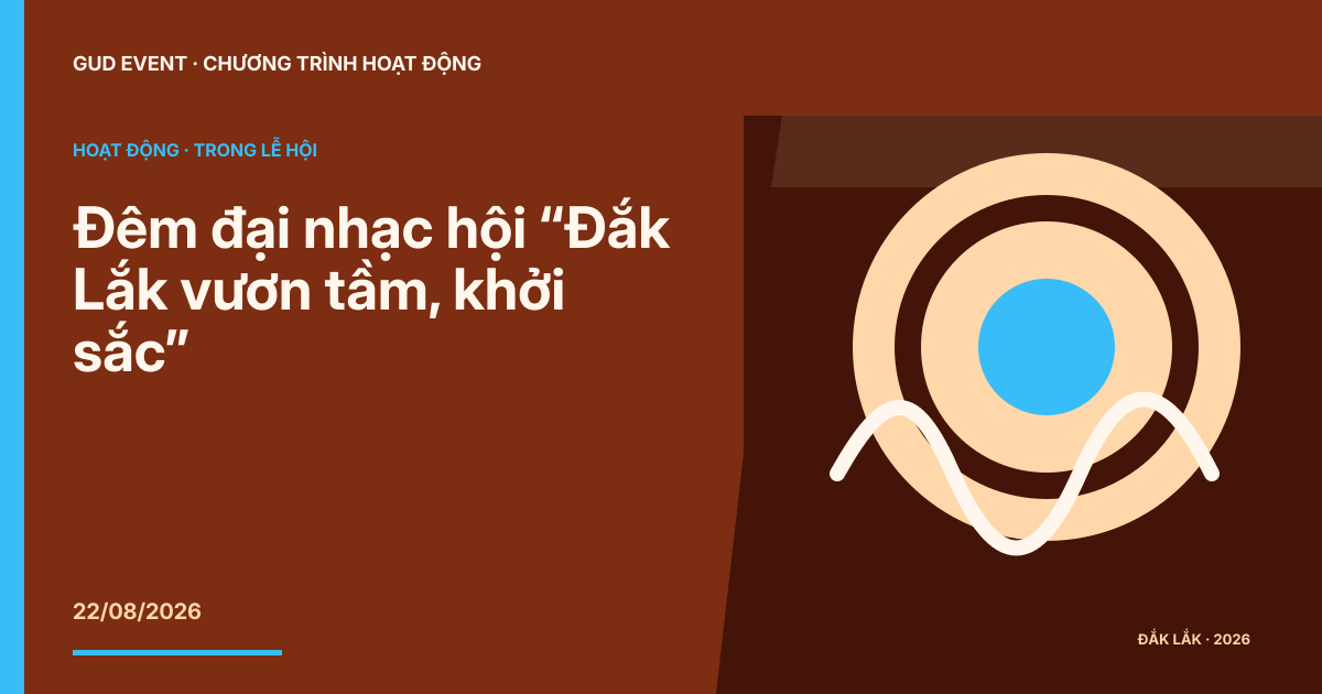 Đêm đại nhạc hội “Đắk Lắk vươn tầm, khởi sắc”