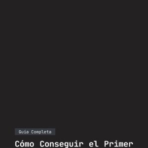 Libro - Guía Completa: Cómo Conseguir el Primer Trabajo en Tecnología