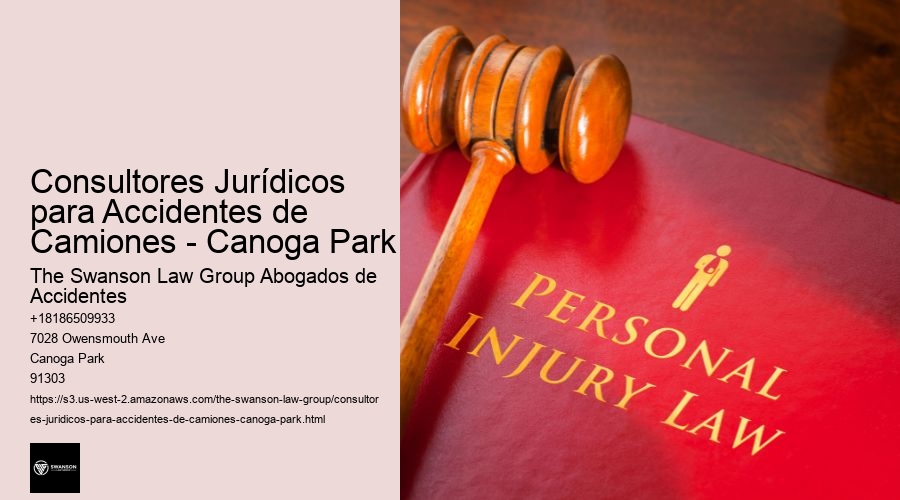 Consultores Jurídicos para Accidentes de Camiones - Canoga Park