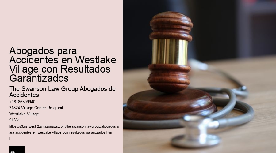 Abogados para Accidentes en Westlake Village con Resultados Garantizados