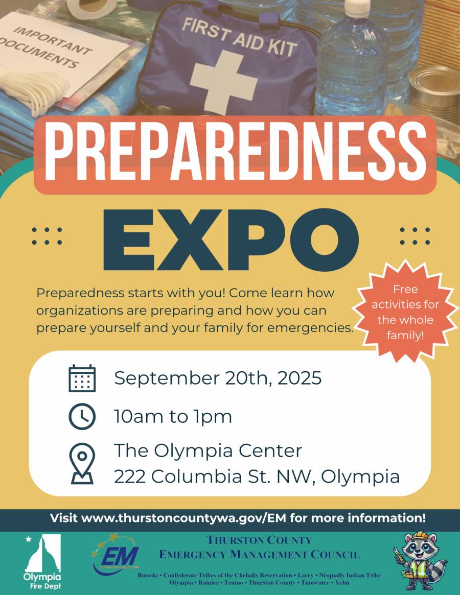 2025 Preparedness Expo. Emergency Preparedness starts with you! Come learn how organizations are preparing and how you can prepare yourself and your family for emergencies/disasters on September 20, 2025 from 10am to 1pm at The Olympia Center located at 222 Columbia St NW in Olympia, WA. Free admission