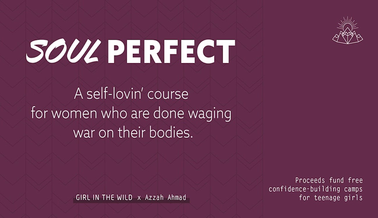 Soul Perfect: A self-lovin' course for women waging war on their bodies