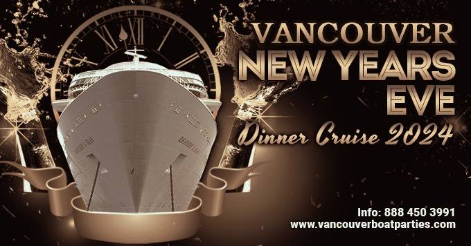 VANCOUVER NEW YEARS EVE DINNER CRUISE 2024 | NYE PARTY VANCOUVER