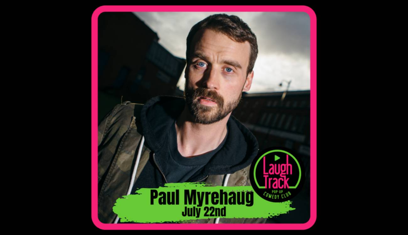 Laugh Track Comedy Club Presents - Paul Myrehaug